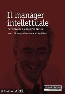 Il manager intellettuale. L'eredità di Alessandro Pansa - Marco Meloni & Alessandro Aresu