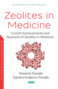 Zeolites in Medicine : Current Achievements and Research of Zeolites in Medicine