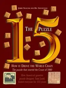 The 15 Puzzle Book: How it Drove the World Crazy