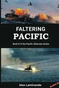 Faltering Pacific: Book 8 of the Pacific Alternate Series