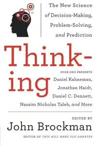 Thinking: The New Science of Decision-Making, Problem-Solving, and Prediction