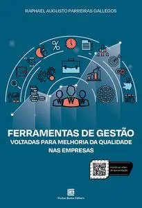 «Ferramentas de Gestão Voltadas para melhoria da qualidade nas empresas» by Raphael Augusto Parreiras Gallegos