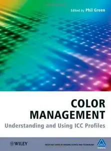 Color Management: Understanding and Using ICC Profiles