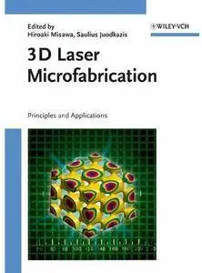 3D Laser Microfabrication: Principles and Applications (Repost)