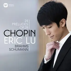 Eric Lu - Chopin: 24 Préludes - Brahms: Intermezzo, Op. 117 No. 1 - Schumann: Ghost Variations (2020) [24/96]