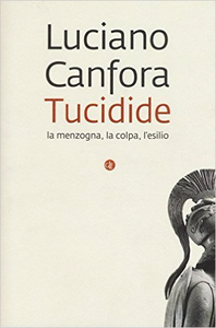 Tucidide - La menzogna, la colpa, l'esilio - Luciano Canfora