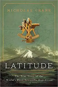 Latitude: The True Story of the World's First Scientific Expedition