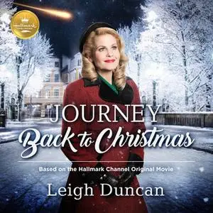 «Journey Back to Christmas» by Leigh Duncan