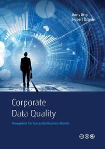 «Corporate Data Quality» by Boris Otto, Hubert Osterle