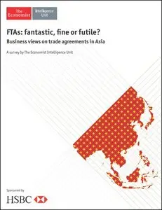 The Economist (Intelligence Unit) - FTAs: fantastic, fine or futile? (2014)
