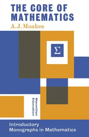 The Core of Mathematics: An introduction to ‘modern’ mathematics