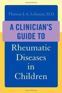 A Clinician's Guide to Rheumatic Diseases in Children [Repost]