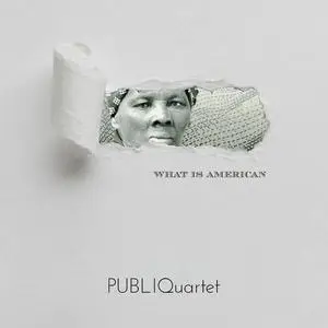 PUBLIQuartet - WHAT IS AMERICAN (2022)