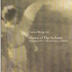 Goran Bregovic - Silence of the Balkans (1998)