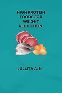 HIGH PROTEIN DIET COOKBOOK FOR WEIGHT LOSS: A 20-Day Science-Based Plan to Fix Your Metabolism, Lose Weight