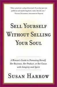 Sell Yourself Without Selling Your Soul