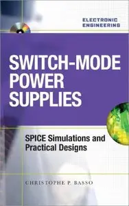 Switch-Mode Power Supplies Spice Simulations and Practical Designs (repost)