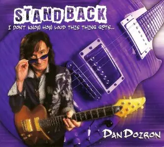 Dan Doiron - Stand Back...I Don't Know How Loud This Thing Gets (2015) Re-Up