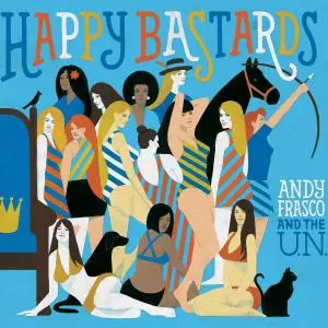 Andy Frasco & The U.N. - Happy Bastards (2016)