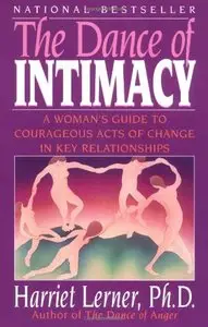 The Dance of Intimacy: A Woman's Guide to Courageous Acts of Change in Key Relationships by Harriet Lerner