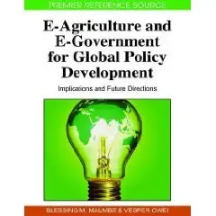 E-agriculture and E-government for Global Policy Development: Implications and Future Directions  