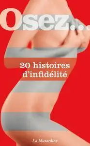 Osez... 20 histoires d'infidélité (repost)