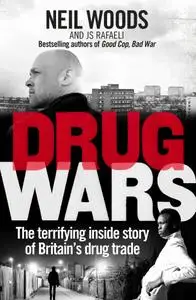 Drug Wars: The Terrifying Inside Story of Britain’s Drug Trade