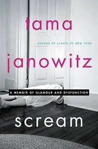 Scream: A Memoir of Glamour and Dysfunction [Repost]