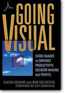 Alexis Gerard, et al, «Going Visual : Using Images to Enhance Productivity, Decision-Making and Profits»