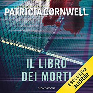 «Il libro dei morti» by Patricia Cornwell