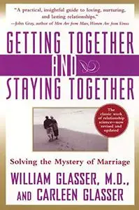 Getting Together and Staying Together: Solving the Mystery of Marriage