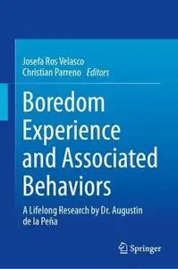 Boredom Experience and Associated Behaviors: A Lifelong Research by Dr. Augustin de la Peña