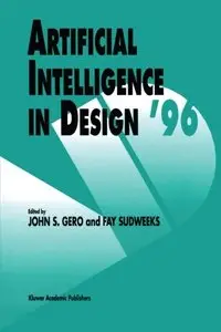 Artificial Intelligence in Design '96 by John S. Gero, Fay Sudweeks