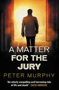 «A Matter for the Jury» by Peter Murphy