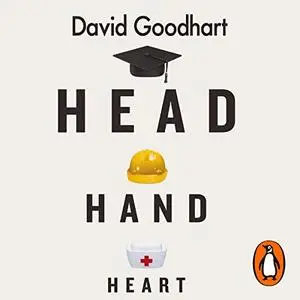 Head Hand Heart: The Struggle for Dignity and Status in the 21st Century [Audiobook]