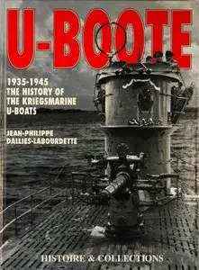 U-BOOTE: 1939-1945. The History Of The Kriegsmarine Uboats
