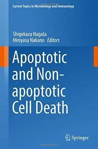 Apoptotic and Non-apoptotic Cell Death (Current Topics in Microbiology and Immunology) [Repost]