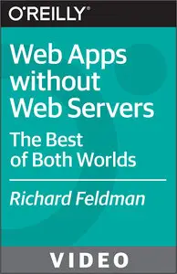 OReilly - Web Apps without Web Servers