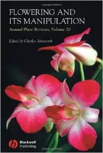 Flowering and its Manipulation: Annual Plant Reviews, Volume 20 by Charles Ainsworth