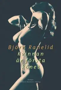 «Kvinnan är första könet» by Björn Ranelid