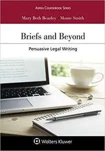 Briefs and Beyond: Persuasive Legal Writing