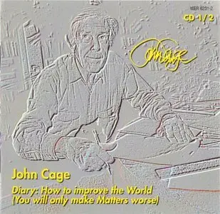 John Cage - Diary: How To Improve The World (You Will Only Make Matters Worse) (1992)