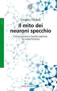 Gregory Hickok - Il mito dei neuroni specchio