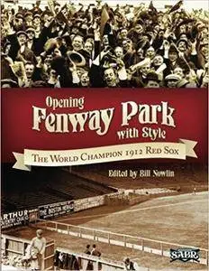 Opening Fenway Park in Style: The 1912 Boston Red Sox