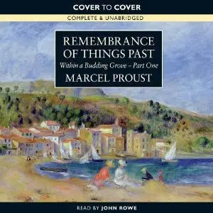 Within a Budding Grove, Part 1 & Part 2: Remembrance of Things Past - Marcel Proust