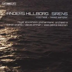 Royal Stockholm Philharmonic Orchestra - Anders Hillborg: Sirens, Beast Sampler, Cold Heat (2015)