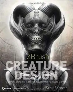 ZBrush Creature Design: Creating Dynamic Concept Imagery for Film and Games (Repost)