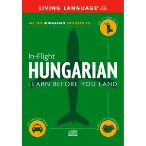 In-Flight Hungarian: Learn Before You Land by Living Language (Repost)