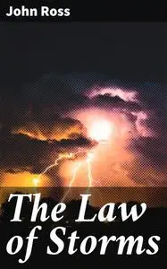«The Law of Storms» by John Ross