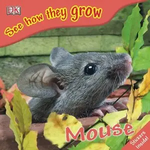 Mouse (See How They Grow) by DK Publishing [Repost]